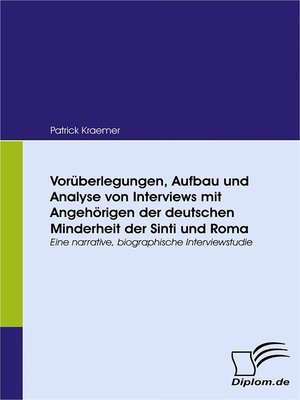 cover image of Vorüberlegungen, Aufbau und Analyse von Interviews mit Angehörigen der deutschen Minderheit der Sinti und Roma